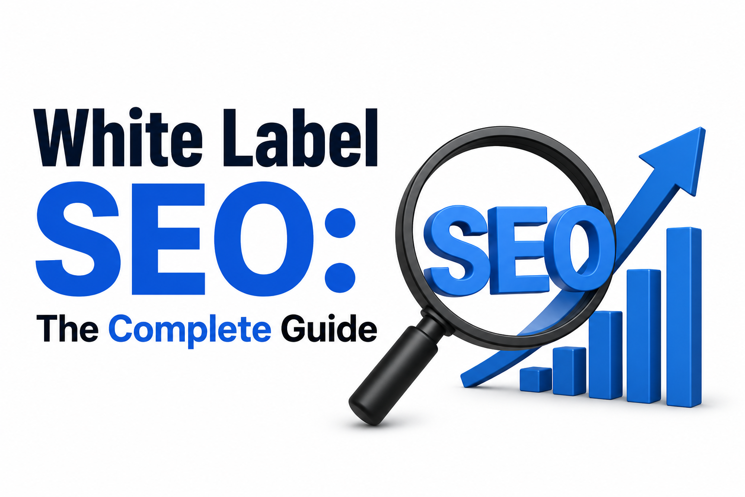 White Label SEO: The Complete Guide
