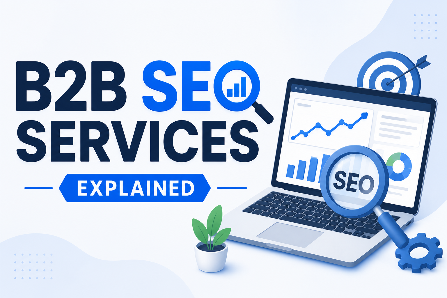 B2B SEO Services Explained